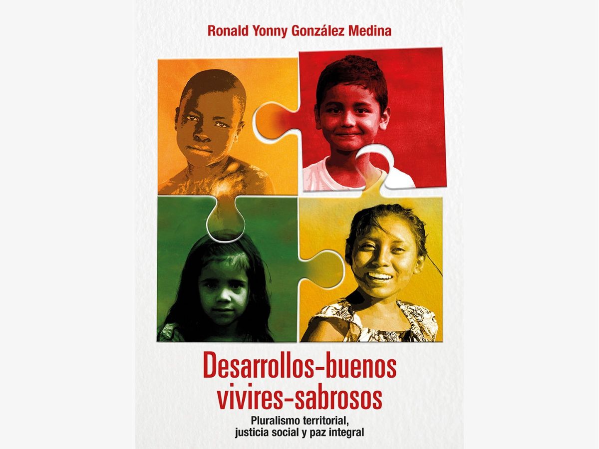 Desarrollos-buenos-víveres-sabrosos: pluralismo territorial, justicia social y paz integral